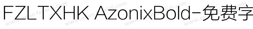 FZLTXHK AzonixBold字体转换